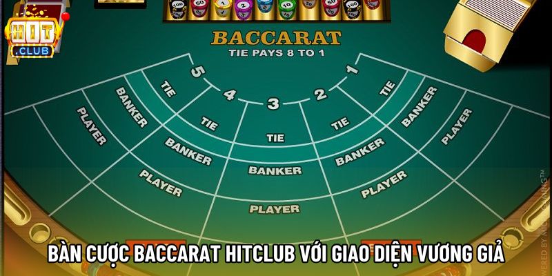 Bàn cược Baccarat hitclub với giao diện vương giả Bàn cược Baccarat hitclub với giao diện vương giả